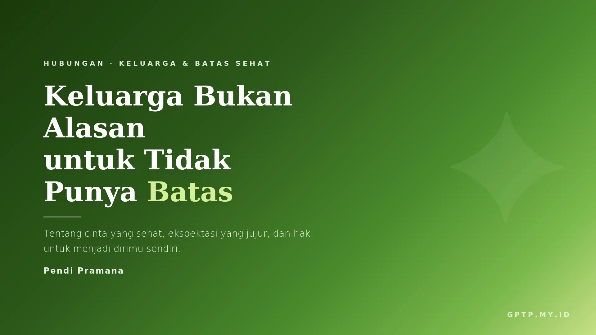 Keluarga Bukan Alasan untuk Tidak Punya Batas