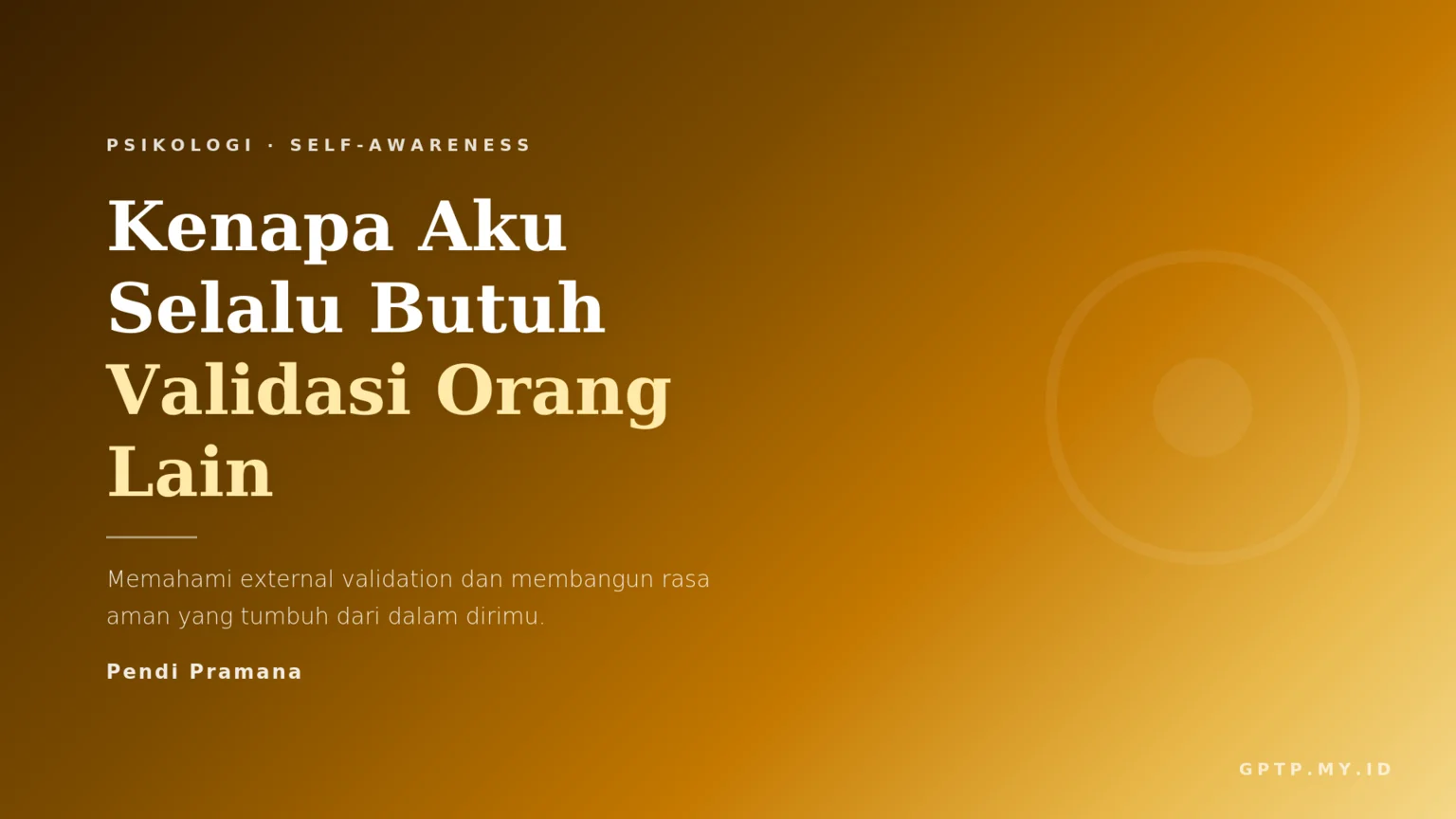 Kenapa Aku Selalu Butuh Validasi Orang Lain