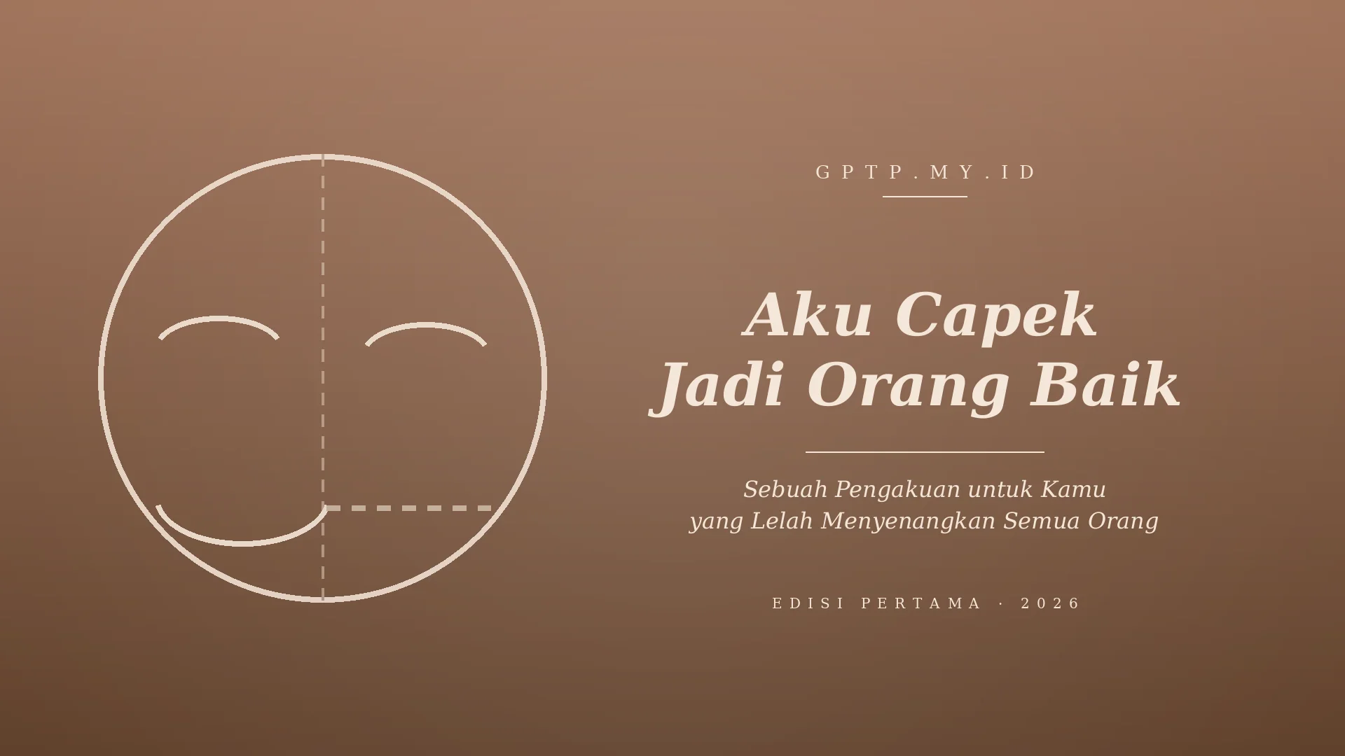 Aku Capek Jadi Orang Baik | Edisi Lengkap